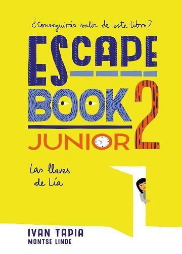 ESCAPE BOOK JUNIOR-2.LAS LLAVES DE LÍA | 9788417858230 | TAPIA,IVAN/LINDE,MONTSE | Libreria Geli - Librería Online de Girona - Comprar libros en catalán y castellano