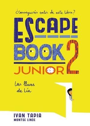 ESCAPE BOOK JUNIOR-2.LAS LLAVES DE LÍA | 9788417858230 | TAPIA,IVAN/LINDE,MONTSE | Llibreria Geli - Llibreria Online de Girona - Comprar llibres en català i castellà