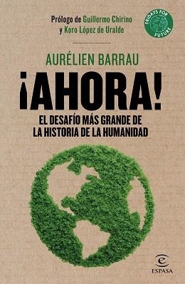 AHORA! EL DESAFÍO MÁS GRANDE DE LA HISTORIA DE LA HUMANIDAD | 9788467056570 | BARRAU,AURÉLIEN | Libreria Geli - Librería Online de Girona - Comprar libros en catalán y castellano