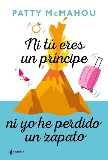 NI TÚ ERES UN PRÍNCIPE NI YO HE PERDIDO UN ZAPATO | 9788408214380 | MCMAHOU,PATTY | Llibreria Geli - Llibreria Online de Girona - Comprar llibres en català i castellà