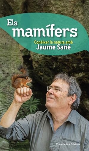ELS MAMÍFERS(CONÈIXER LA NATURA AMB JAUME SAÑÉ) | 9788490348574 | SAÑÉ,JAUME | Libreria Geli - Librería Online de Girona - Comprar libros en catalán y castellano