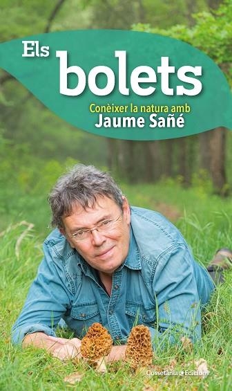 ELS BOLETS(CONÈIXER LA NATURA AMB JAUME SAÑÉ) | 9788490348598 | SAÑÉ,JAUME | Llibreria Geli - Llibreria Online de Girona - Comprar llibres en català i castellà