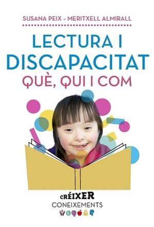 LECTURA I DISCAPACITAT.QUÈ,QUI I COM | 9788491910565 | PEIX,SUSANA/ALMIRALL,MERITXELL | Libreria Geli - Librería Online de Girona - Comprar libros en catalán y castellano