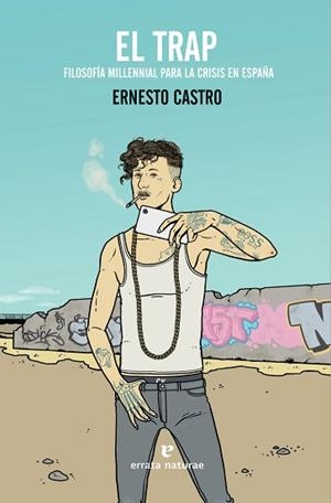 EL TRAP.FILOSOFÍA MILENNIAL PARA LA CRISIS EN ESPAÑA | 9788417800116 | CASTRO,ERNESTO | Llibreria Geli - Llibreria Online de Girona - Comprar llibres en català i castellà