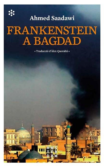 FRANKENSTEIN A BAGDAD | 9788417918057 | SAADAWI,AHMED | Libreria Geli - Librería Online de Girona - Comprar libros en catalán y castellano
