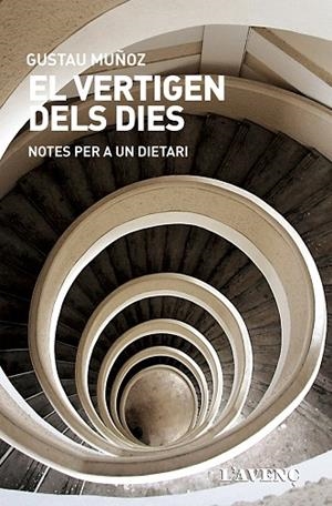 EL VERTIGEN DELS DIES.NOTES PER A UN DIETARI | 9788416853335 | MUÑOZ,GUSTAU | Libreria Geli - Librería Online de Girona - Comprar libros en catalán y castellano