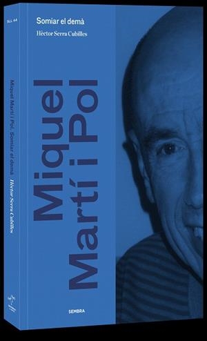 MIQUEL MARTÍ I POL.SOMIAR EL DEMÀ | 9788416698301 | SERRA CUBILLES,HÈCTOR | Llibreria Geli - Llibreria Online de Girona - Comprar llibres en català i castellà