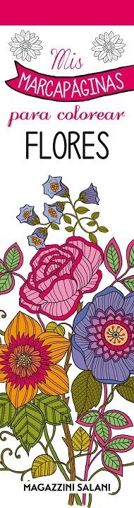 MIS MARCADORES PARA COLOREAR.FLORES | 9788893671729 | AA. VV. | Libreria Geli - Librería Online de Girona - Comprar libros en catalán y castellano