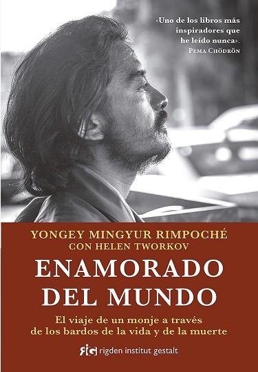 ENAMORADO DEL MUNDO | 9788494998409 | YONGEY MINGYUR RIMPOCHÉ | Libreria Geli - Librería Online de Girona - Comprar libros en catalán y castellano