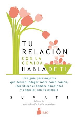 TU RELACIÓN CON LA COMIDA HABLA DE TI | 9788417399962 | SUMATI,SUMATI | Llibreria Geli - Llibreria Online de Girona - Comprar llibres en català i castellà