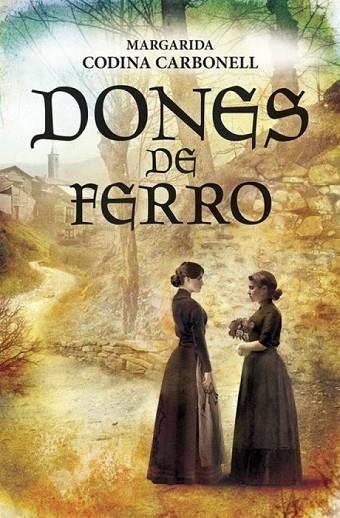 DONES DE FERRO | 9788417432188 | CODINA CARBONELL,MARGARIDA | Libreria Geli - Librería Online de Girona - Comprar libros en catalán y castellano