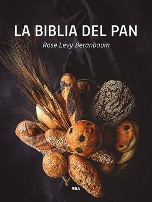 LA BIBLIA DEL PAN | 9788491872566 | LEVY BERANBAUM,ROSE | Libreria Geli - Librería Online de Girona - Comprar libros en catalán y castellano