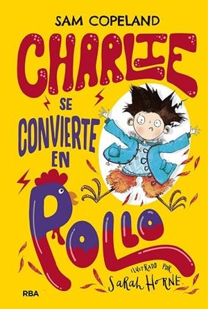 CHARLIE SE CONVIERTE EN POLLO | 9788427216150 | COPELAND,SAM | Libreria Geli - Librería Online de Girona - Comprar libros en catalán y castellano