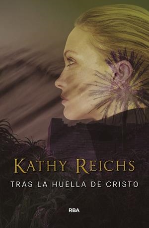 TRAS LA HUELLA DE CRISTO | 9788491872115 | REICHS,KATHY | Libreria Geli - Librería Online de Girona - Comprar libros en catalán y castellano