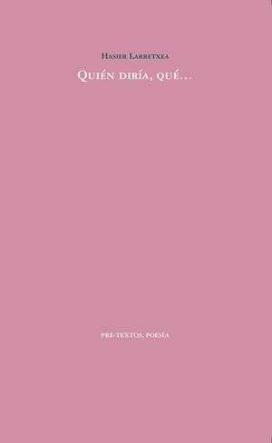 QUIÉN DIRÍA,QUÉ... | 9788417830748 | LARRETXEA,HASIER | Llibreria Geli - Llibreria Online de Girona - Comprar llibres en català i castellà