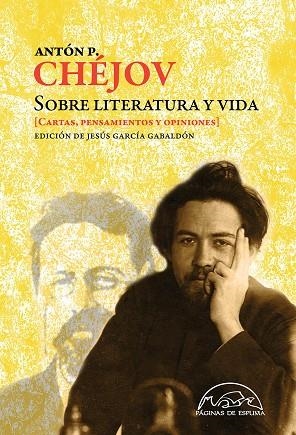 SOBRE LITERATURA Y VIDA.CARTAS,PENSAMIENTOS Y OPINIONES | 9788483932667 | CHÉJOV,ANTÓN P. | Llibreria Geli - Llibreria Online de Girona - Comprar llibres en català i castellà