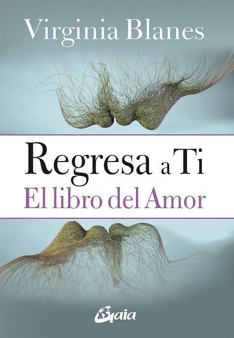 REGRESA A TI.EL LIBRO DEL AMOR | 9788484458128 | BLANES ARAGÓN,VIRGINIA | Llibreria Geli - Llibreria Online de Girona - Comprar llibres en català i castellà