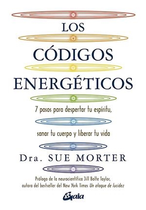 LOS CÓDIGOS ENERGÉTICOS.7 PASOS PARA DESPERTAR TU ESPÍRITU, SANAR TU CUERPO Y LIBERAR TU VIDA | 9788484458067 | MORTER,DRA. UE | Libreria Geli - Librería Online de Girona - Comprar libros en catalán y castellano