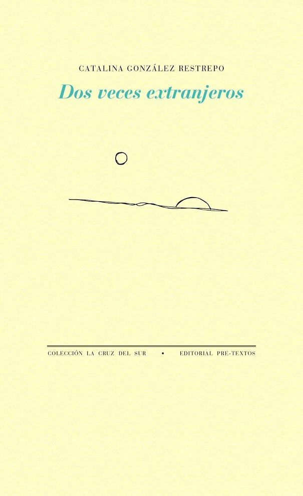 DOS VECES EXTRANJEROS | 9788417830663 | GONZÁLEZ RESTREPO,CATALINA | Llibreria Geli - Llibreria Online de Girona - Comprar llibres en català i castellà