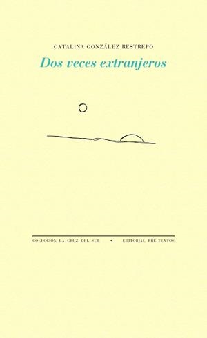DOS VECES EXTRANJEROS | 9788417830663 | GONZÁLEZ RESTREPO,CATALINA | Llibreria Geli - Llibreria Online de Girona - Comprar llibres en català i castellà