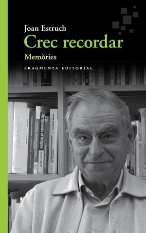CREC RECORDAR.MEMÒRIES | 9788417796082 | ESTRUCH,JOAN | Libreria Geli - Librería Online de Girona - Comprar libros en catalán y castellano