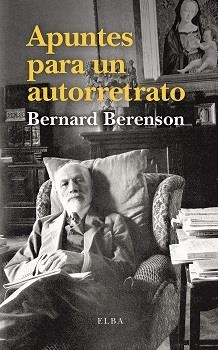 APUNTES PARA UN AUTORRETRATO | 9788494796623 | BERENSON,BERNARD | Libreria Geli - Librería Online de Girona - Comprar libros en catalán y castellano