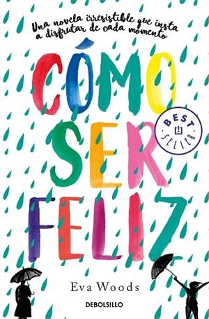 CÓMO SER FELIZ | 9788466349536 | WOODS,EVA | Llibreria Geli - Llibreria Online de Girona - Comprar llibres en català i castellà