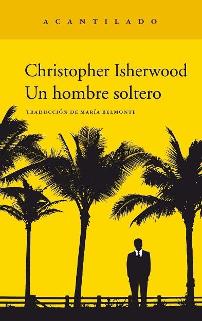 UN HOMBRE SOLTERO | 9788417346959 | ISHERWOOD,CHRISTOPHER | Libreria Geli - Librería Online de Girona - Comprar libros en catalán y castellano