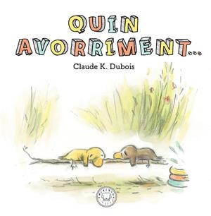 QUIN AVORRIMENT | 9788417552640 | DUBOIS,CLAUDE K. | Llibreria Geli - Llibreria Online de Girona - Comprar llibres en català i castellà