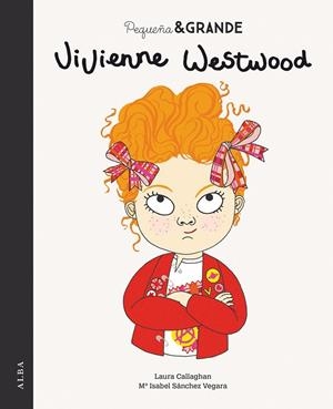 PEQUEÑA & GRANDE VIVIENNE WESTWOOD | 9788490656105 | CALLAGHAN,LAURA/SÁNCHEZ VEGARA,MARÍA ISABEL | Llibreria Geli - Llibreria Online de Girona - Comprar llibres en català i castellà