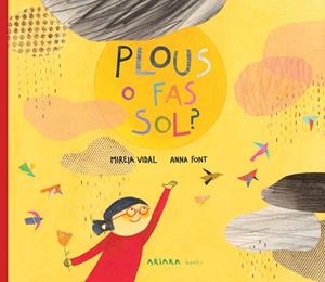 PLOUS O FAS SOL? | 9788417440398 | VIDAL,MIREIA/FONT,ANNA | Llibreria Geli - Llibreria Online de Girona - Comprar llibres en català i castellà