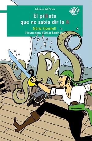 EL PIRATA QUE NO SABIA DIR LA R | 9788494009396 | PICORNELL I SEGURA,NÚRIA | Llibreria Geli - Llibreria Online de Girona - Comprar llibres en català i castellà