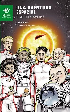 UNA AVENTURA ESPACIAL:EL VOL DE LA PAPALLONA | 9788494454813 | ORTIZ,JORDI | Llibreria Geli - Llibreria Online de Girona - Comprar llibres en català i castellà