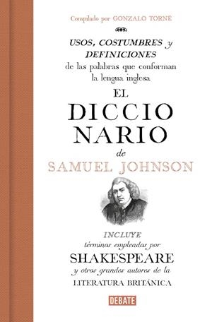 EL DICCIONARIO DE SAMUEL JOHNSON.UN ENSAYO DE COMBATE PARA VER MÁS ALLÁ DE LO INMEDIATO | 9788499929958 | TORNÉ,GONZALO | Libreria Geli - Librería Online de Girona - Comprar libros en catalán y castellano