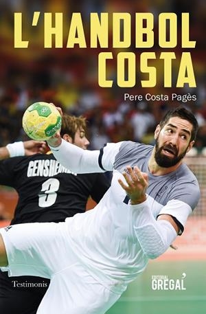L'HANDBOL COSTA | 9788417660574 | COSTA PAGÈS,PERE | Llibreria Geli - Llibreria Online de Girona - Comprar llibres en català i castellà