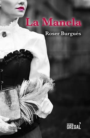 LA MANELA | 9788417660550 | BURGUÉS,ROSER | Llibreria Geli - Llibreria Online de Girona - Comprar llibres en català i castellà