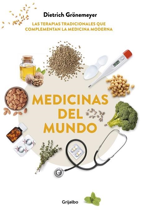MEDICINAS DEL MUNDO.LAS TERAPIAS TRADICIONALES QUE COMPLEMENTAN LA MEDICINA MODERNA | 9788417338862 | GRÖNEMEYER,DIETRICH | Libreria Geli - Librería Online de Girona - Comprar libros en catalán y castellano