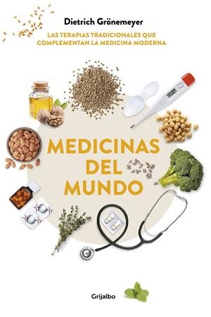 MEDICINAS DEL MUNDO.LAS TERAPIAS TRADICIONALES QUE COMPLEMENTAN LA MEDICINA MODERNA | 9788417338862 | GRÖNEMEYER,DIETRICH | Llibreria Geli - Llibreria Online de Girona - Comprar llibres en català i castellà