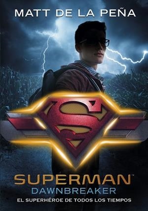 SUPERMAN: DAWNBREAKER.EL SUPERHEROE DE TODOS LOS TIEMPOS | 9788490439210 | DE LA PENA,MATT | Llibreria Geli - Llibreria Online de Girona - Comprar llibres en català i castellà