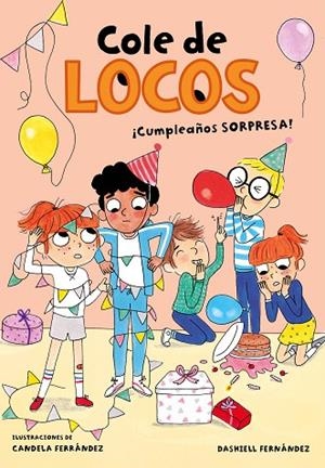 CUMPLEAÑOS SORPRESA!(COLE DE LOCOS 3) | 9788417736170 | FERNÁNDEZ PENA,DASHIELL | Libreria Geli - Librería Online de Girona - Comprar libros en catalán y castellano