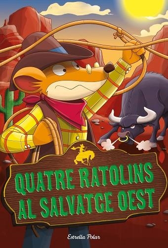 QUATRE RATOLINS AL SALVATGE OEST | 9788491378679 | STILTON,GERONIMO | Llibreria Geli - Llibreria Online de Girona - Comprar llibres en català i castellà
