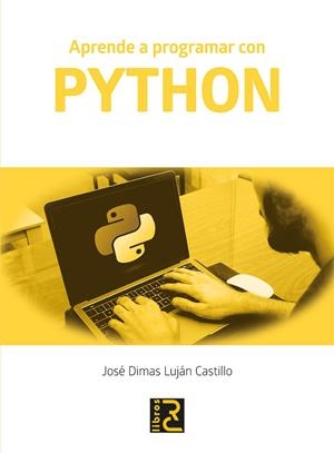 APRENDE A PROGRAMAR CON PYTHON | 9788494897269 | LUJÁN CASTILLO,JOSÉ DIMAS | Llibreria Geli - Llibreria Online de Girona - Comprar llibres en català i castellà