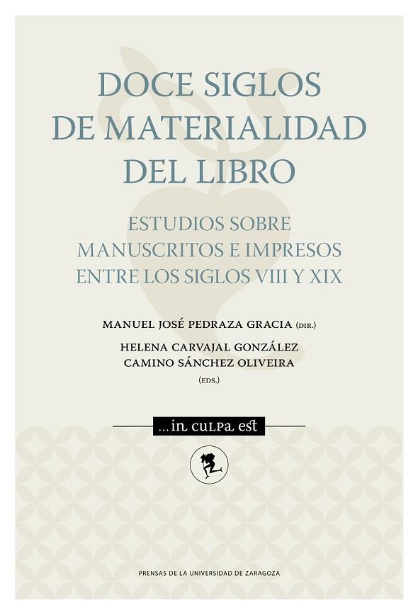 DOCE SIGLOS DE MATERIALIDAD DEL LIBRO.ESTUDIOS SOBRE MANUSCRITOS E IMPRESOS ENTRE LOS SIGLOS VII Y XIX | 9788416935635 | PEDRAZA GRACIA,MANUEL JOSE | Libreria Geli - Librería Online de Girona - Comprar libros en catalán y castellano
