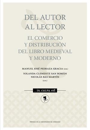 DEL AUTOR AL LECTOR.EL COMERCIO Y DISTRIBUCIÓN DEL LIBRO MEDIEVAL Y MODERNO | 9788416935628 | PEDRAZA GARCIA,MANUEL JOSE | Libreria Geli - Librería Online de Girona - Comprar libros en catalán y castellano