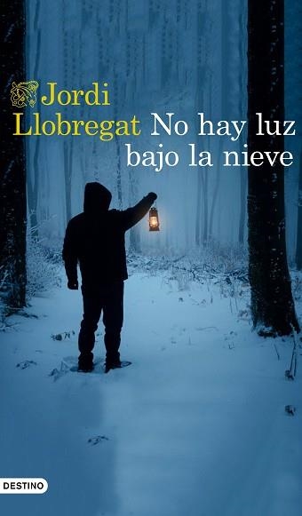 NO HAY LUZ BAJO LA NIEVE | 9788423356027 | LLOBREGAT,JORDI | Llibreria Geli - Llibreria Online de Girona - Comprar llibres en català i castellà
