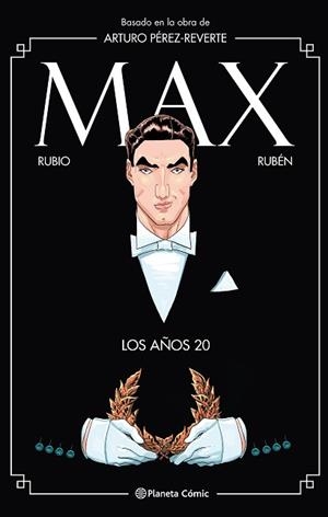 MAX.LOS AÑOS 20 | 9788491739777 | PÉREZ-REVERTE,ARTURO/RUBIO,SALVA/RINCÓN,RUBÉN DEL | Llibreria Geli - Llibreria Online de Girona - Comprar llibres en català i castellà