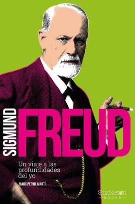 SIGMUND FREUD.UN VIAJE A LAS PROFUNDIDADES DEL YO | 9788417822415 | PEPIOL MARTÍ,MARC | Llibreria Geli - Llibreria Online de Girona - Comprar llibres en català i castellà