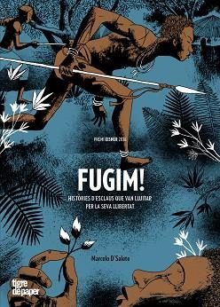 FUGIM!HISTÒRIES D'ESCLAUS QUE VAN LLUITAR PER LA SEVA LLIBERTAT | 9788416855506 | D'SALETE,MARCELO | Libreria Geli - Librería Online de Girona - Comprar libros en catalán y castellano