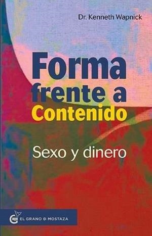 FORMA FRENTE A CONTENIDO.SEXO Y DINERO | 9788412017878 | WAPNICK.DR.KENNETH | Libreria Geli - Librería Online de Girona - Comprar libros en catalán y castellano