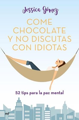 COME CHOCOLATE Y NO DISCUTAS CON IDIOTAS | 9788427046115 | GÓMEZ,JESSICA | Llibreria Geli - Llibreria Online de Girona - Comprar llibres en català i castellà